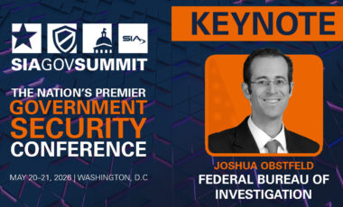 SIA GovSummit: The Nation's Premier Government Security Conference May 20-21, 2026, Washington, D.C. Keynote: Joshua Obstfeld, FBI