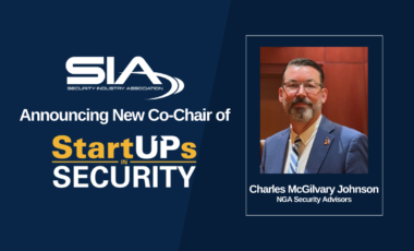 SIA Announcing New Chair of Startups in Security Charles M. Johnson, NGA Security Advisors