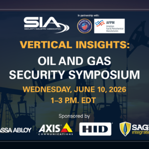 Vertical Insights: Oil and Gas Security Symposium Wednesday, June 10, 2026, 1-3 p.m. EDT Sponsored by ASSA ABLOY, Axis Communications, HID, SAGE Integration