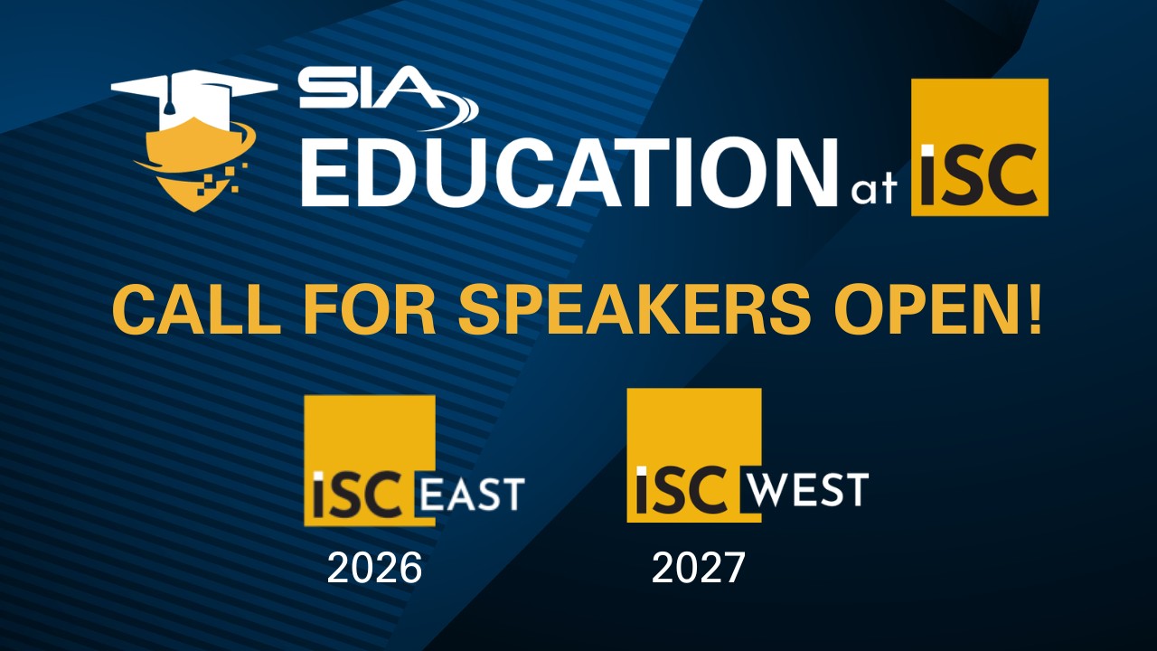 SIA Education at ISC Call for Speakers Open! ISC East 2026, ISC West 2027