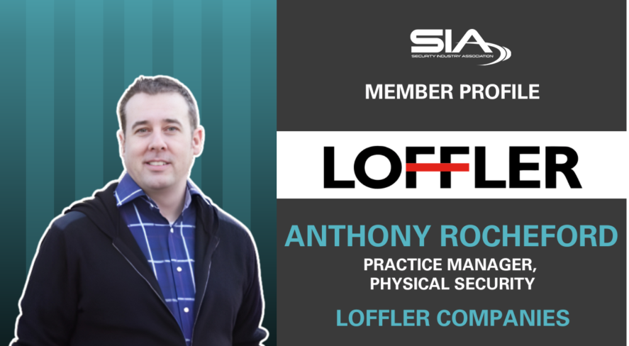 SIA Member Profile: Loffler Anthony Rocheford, practice manager of physical security, Loffler Companies